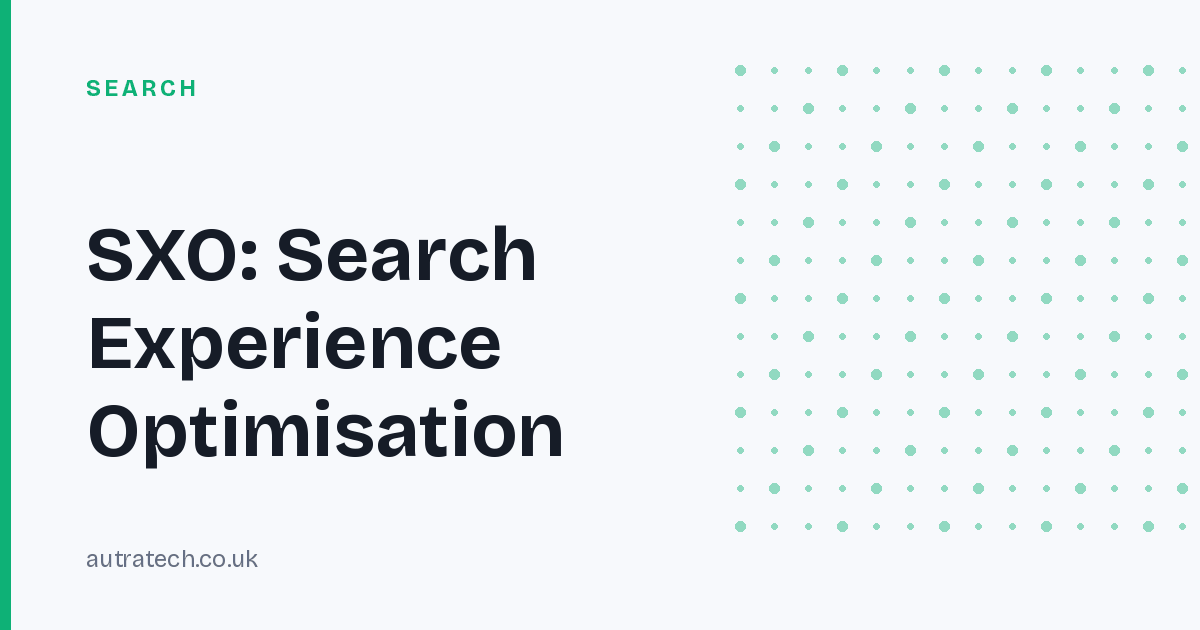 SXO: Search Experience Optimisation