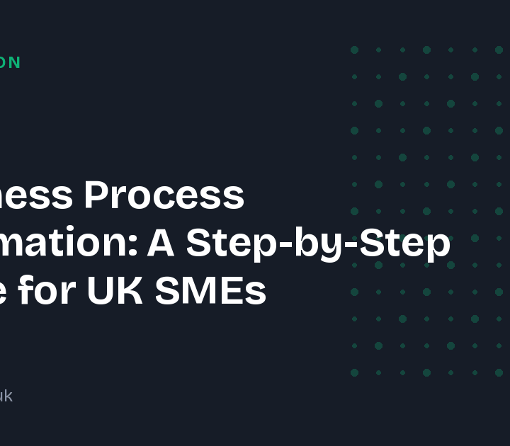 Business Process Automation: A Step-by-Step Guide for UK SMEs