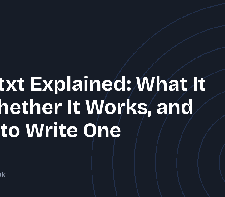 llms.txt Explained: What It Is, Whether It Works, and How to Write One