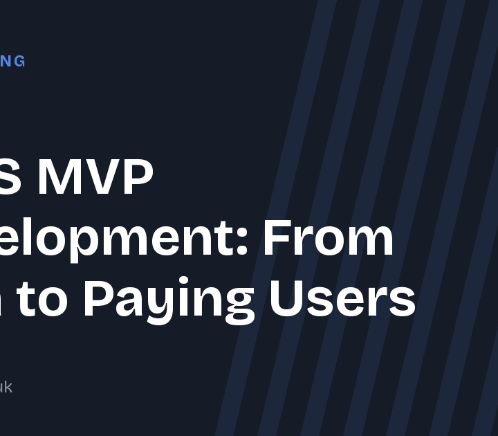 SaaS MVP Development: From Idea to Paying Users
