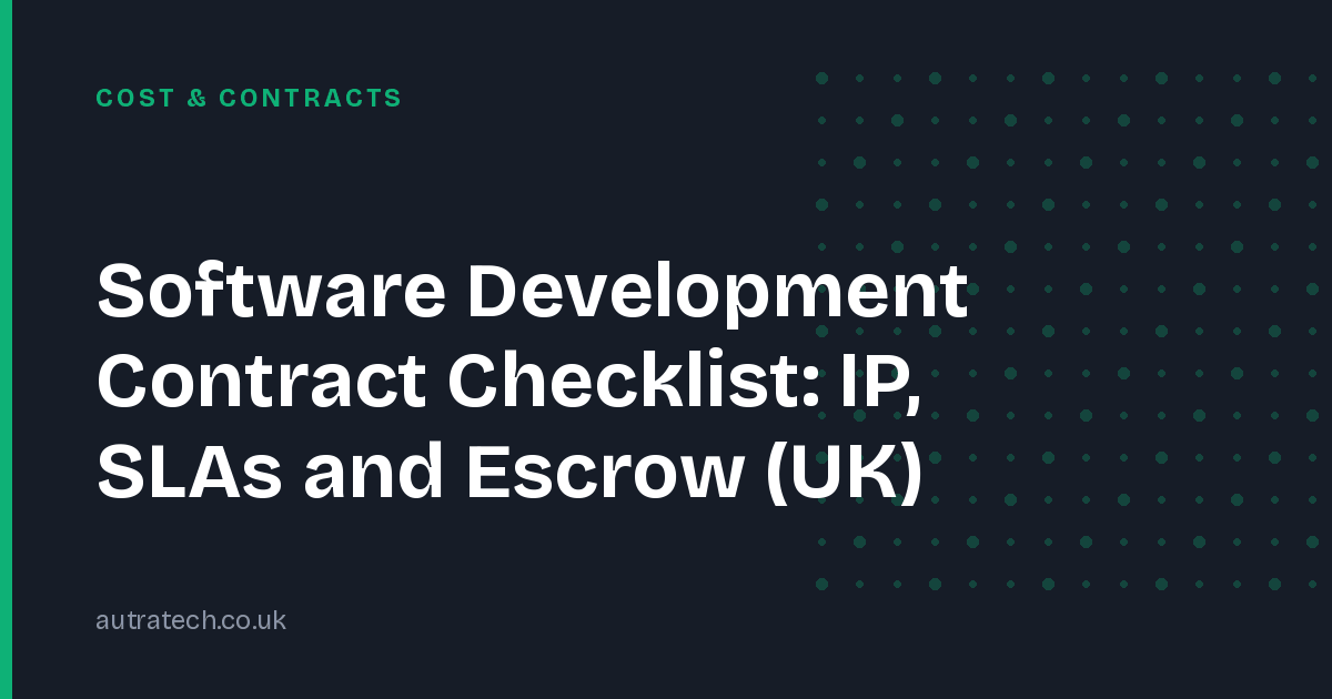 Software Development Contract Checklist: IP, SLAs and Escrow (UK)