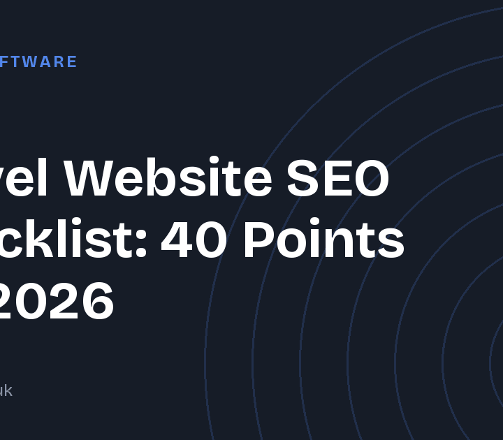 Travel Website SEO Checklist: 40 Points for 2026