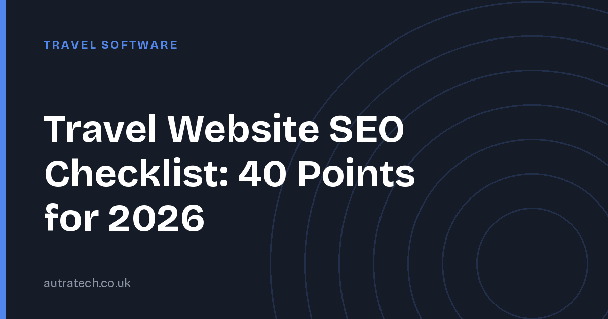 Travel Website SEO Checklist: 40 Points for 2026
