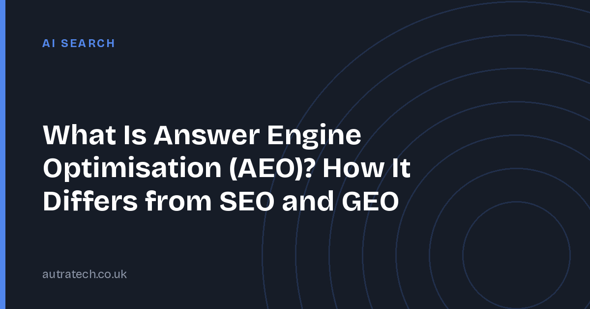 What Is Answer Engine Optimisation (AEO)? How It Differs from SEO and GEO